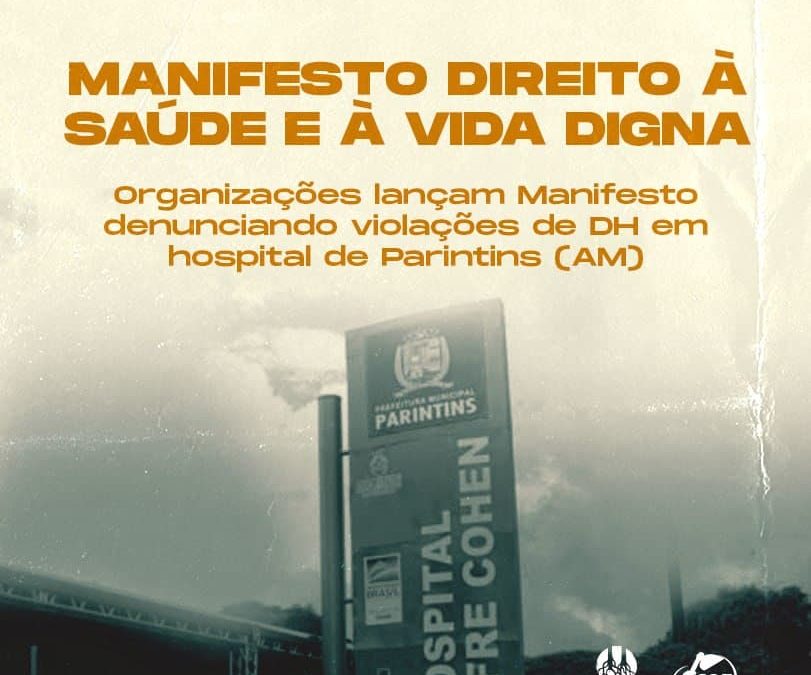 COVID-19: Organizações e entidades sociais lançam Manifesto denunciando violações de direitos humanos em hospital de Parintins (AM)