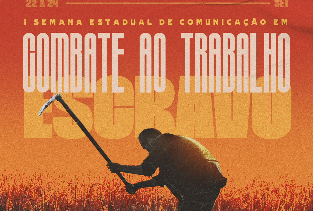 CPT Mato Grosso realiza 1ª Semana Estadual de Comunicação e Combate ao Trabalho Escravo